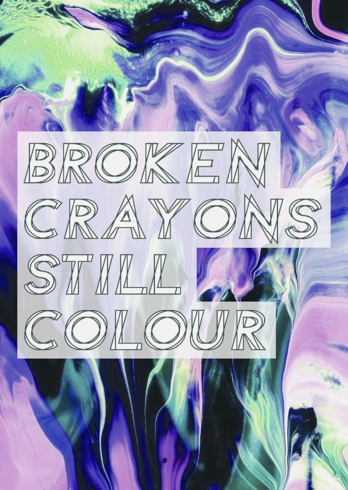 Broken Crayons Still Colour Art Print