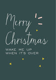 Wake Me Up When It's Over Christmas Card x4