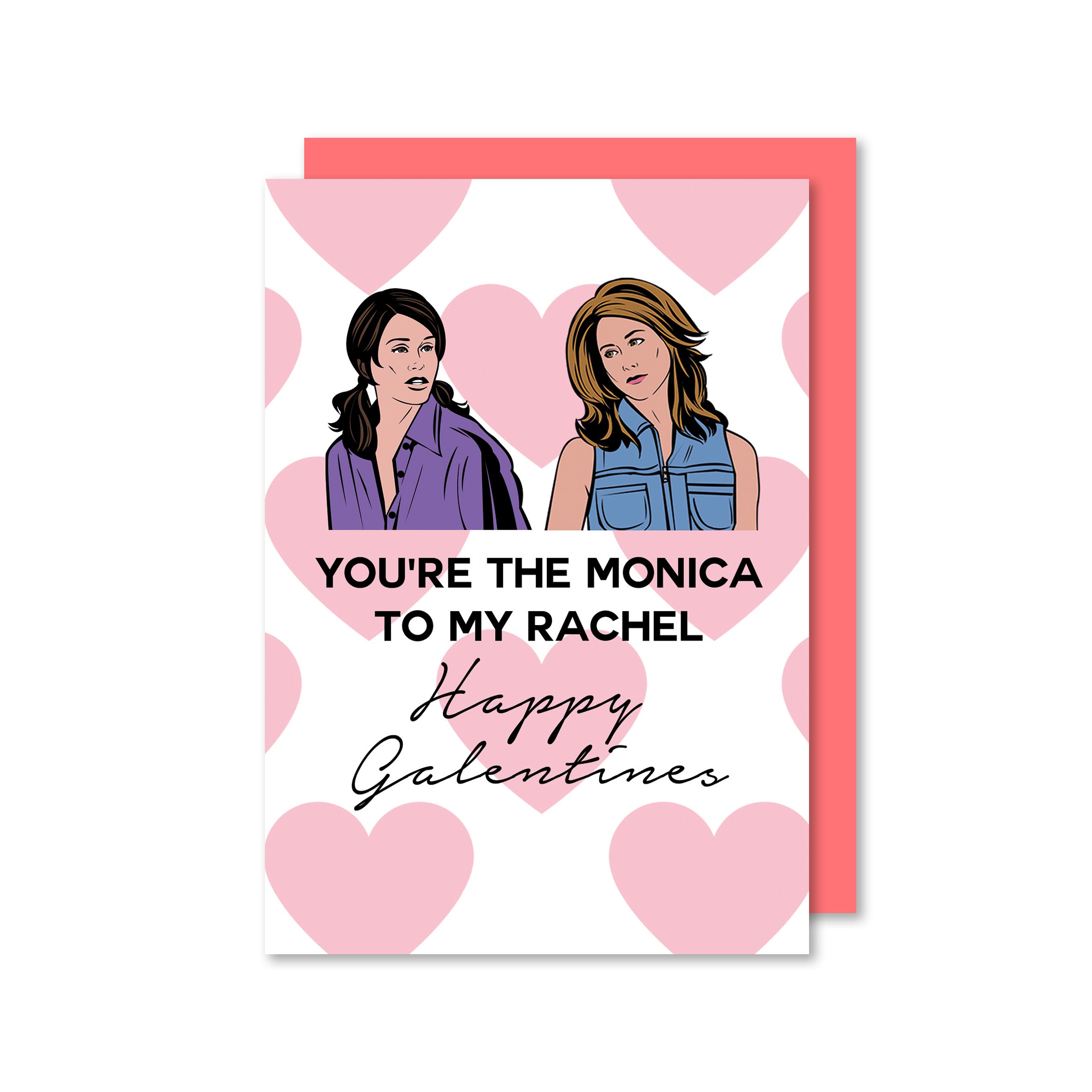 Galentines Friends Monica to Rachel Card