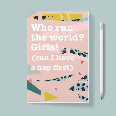 Who Run The World? Girls! A6 Notebook